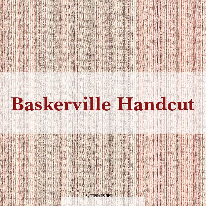 Baskerville Handcut example